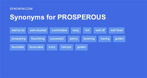 Synonyms for more prosperous include palmier, luckier, lusher, stronger, boomier, flusher, healthier, robuster, comfortabler and easier. . Synonym for prosperous